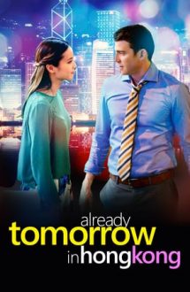 Already Tomorrow in Hong Kong – Este deja mâine în Hong Kong (2015)