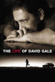 The Life of David Gale – Viaţa lui David Gale (2003)