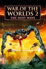 War of the Worlds 2: The Next Wave –  Războiul lumilor: A doua invazie (2008)