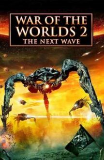 War of the Worlds 2: The Next Wave –  Războiul lumilor: A doua invazie (2008)