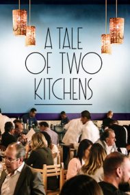 A Tale of Two Kitchens – Povestea a două restaurante (2019)
