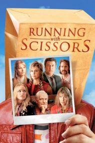 Running with Scissors – Alergând ca apucații (2006)