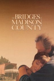 The Bridges of Madison County – Podurile din Madison County (1995)