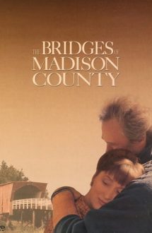 The Bridges of Madison County – Podurile din Madison County (1995)