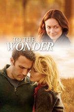 To the Wonder – Minunea dragostei (2012)