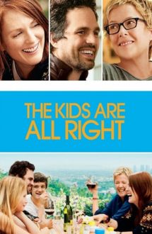 The Kids Are All Right – Copiii sunt bine-mersi (2010)