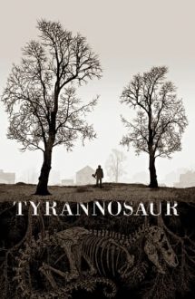 Tyrannosaur – Tiranozaur (2011)