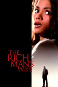 The Rich Man’s Wife – Nevastă de om bogat (1996)