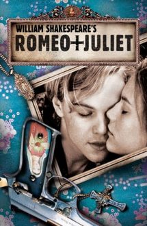 Romeo + Juliet – Romeo și Julieta (1996)