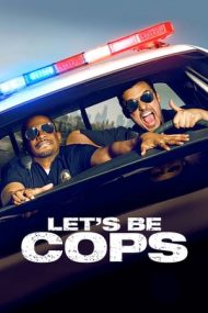 Let’s Be Cops – Hai să fim polițiști! (2014)