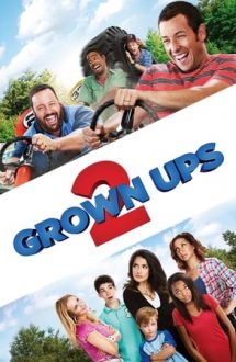 Grown Ups 2 – Oameni mari și fără minte 2 (2013)