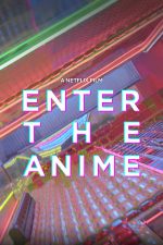 Enter the Anime – În lumea anime (2019)