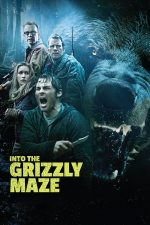 Into the Grizzly Maze –  În labirintul unui grizzly (2015)