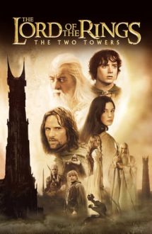 The Lord of the Rings: The Two Towers – Stăpânul inelelor: Cele două turnuri (2002)