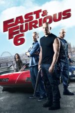 Fast & Furious 6 – Furios și iute 6 (2013)