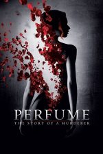 Perfume: The Story of a Murderer – Parfumul: Povestea unei crime (2006)