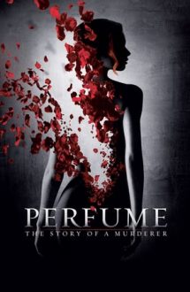 Perfume: The Story of a Murderer – Parfumul: Povestea unei crime (2006)
