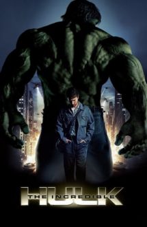 The Incredible Hulk – Incredibilul Hulk (2008)