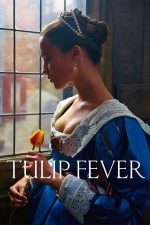 Tulip fever – Febra lalelelor (2017)