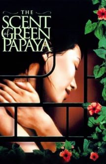 The Scent of Green Papaya – Mirosul de papaya verde (1993)