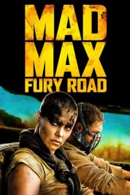 Mad Max: Fury Road – Mad Max: Drumul furiei (2015)