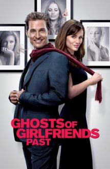 Ghosts of Girlfriends Past – Fantomele fostelor iubite (2009)