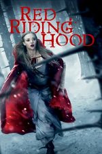 Red Riding Hood – Scufița Roșie (2011)