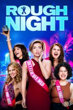 Rough Night – O noapte nebună, nebună (2017)