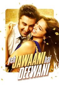 Yeh Jawaani Hai Deewani – Nebunia tinereții (2013)