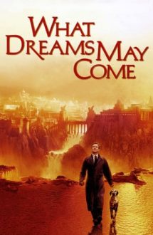 What Dreams May Come – O iubire fără sfârșit (1998)