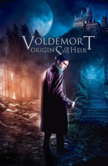 Voldemort: Origins of the Heir – Originile Moștenitorului (2018)