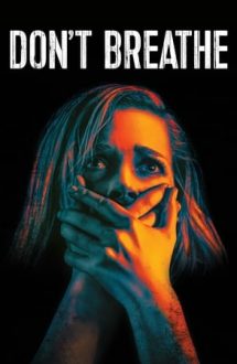 Don’t Breathe – Omul din întuneric (2016)