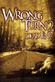 Wrong Turn 2: Dead End – Drum interzis 2: Fundătura (2007)