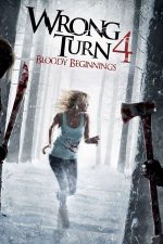 Wrong Turn 4: Bloody Beginnings – Drum interzis 4: Începuturi sângeroase (2011)