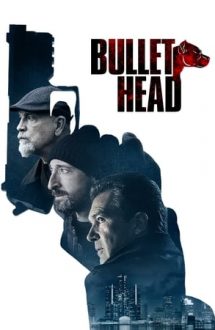 Bullet Head – Capcană mortală (2017)