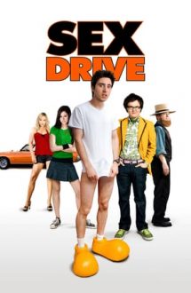 Sex Drive – În SEXcursie (2008)