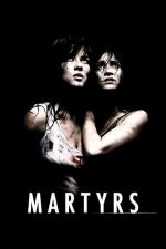 Martyrs – Martiri (2008)