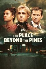 The Place Beyond the Pines – Destine la răscruce (2012)