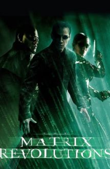The Matrix Revolutions – Matrix: Revoluții (2003)
