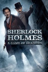 Sherlock Holmes: A Game of Shadows – Sherlock Holmes: Jocul umbrelor (2011)