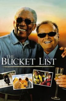 The Bucket List – Ultimele dorințe (2007)