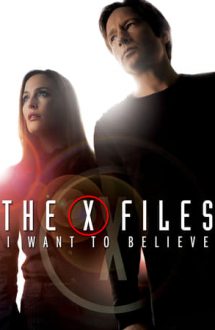 The X Files: I Want to Believe – Dosarele X: Vreau să cred (2008)
