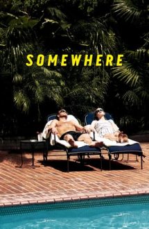 Somewhere – Undeva (2010)