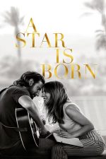 A Star Is Born – S-a născut o stea (2018)