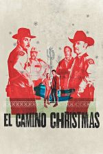 El Camino Christmas – Crăciun în El Camino (2017)