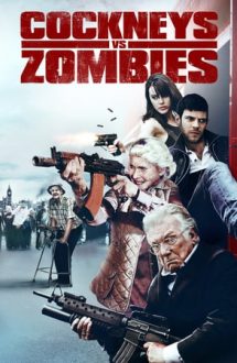 Cockneys vs Zombies – Mahalaua înfruntă zombi (2012)