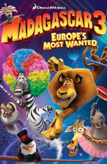 Madagascar 3: Europe’s Most Wanted – Madagascar 3: Fugăriți prin Europa (2012)