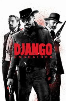 Django Unchained – Django dezlănțuit (2012)