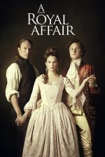 A Royal Affair – O afacere regală (2012)