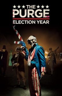 The Purge: Election Year – Noaptea judecăţii: Alegerile (2016)